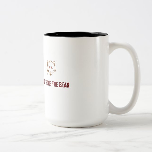 Don't Poke The Bear Coffee/Tea Mug (Right)
