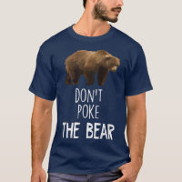 Don't Poke The Bear Funny Bear 