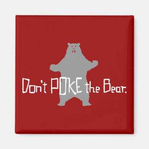 Don't Poke the BEAR Magnet