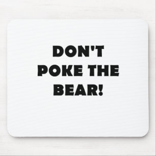 Dont Poke the Bear Mouse Mat