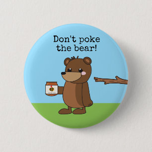 "Don't poke the bear" Sleepy kawaii bear w honey 6 Cm Round Badge