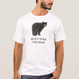 Don't Poke The Bear T-Shirt