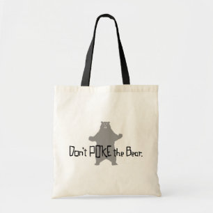 Don't Poke the BEAR Tote Bag