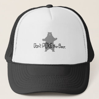Don't Poke the BEAR Trucker Hat
