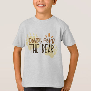 Don't Poke The Bear Typography T-Shirt