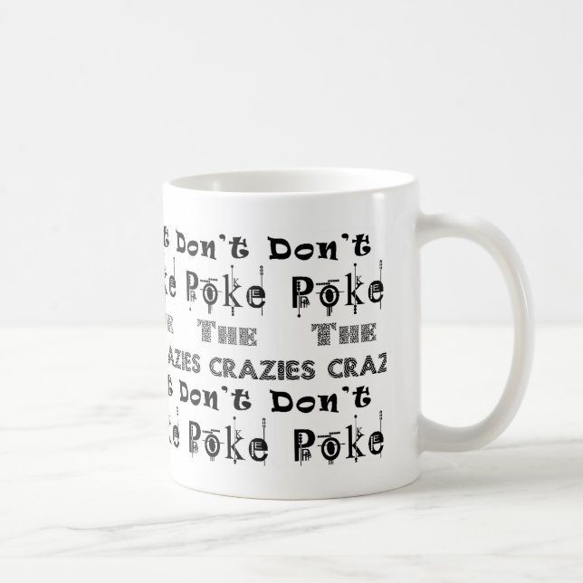 Don't Poke the Crazies: Plain Coffee Mug (Right)