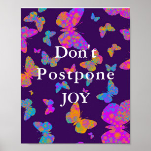 Don't Postpone Joy colourful modern butterfly Poster