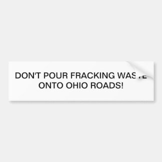 Don't pour fracking waste bumper sticker