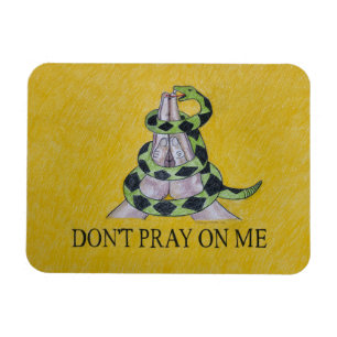Don't Pray On Me Magnet