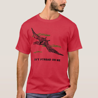 Dont Ptread on me T-Shirt