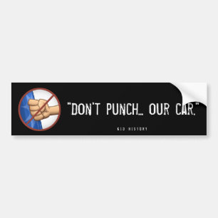 "Don't Punch Our Car" Bumper Sticker