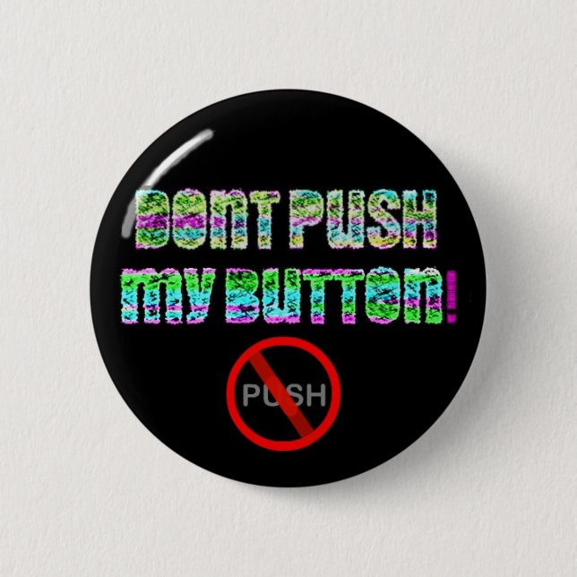 Don't Push My Button Pin (Front)