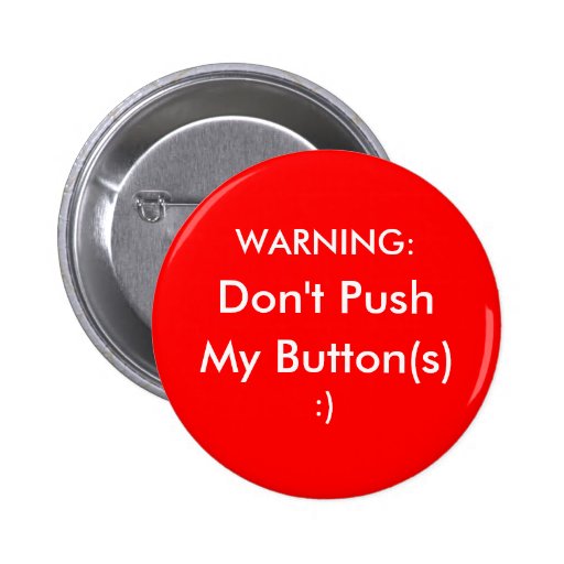 Don't Push My Buttons! | Zazzle