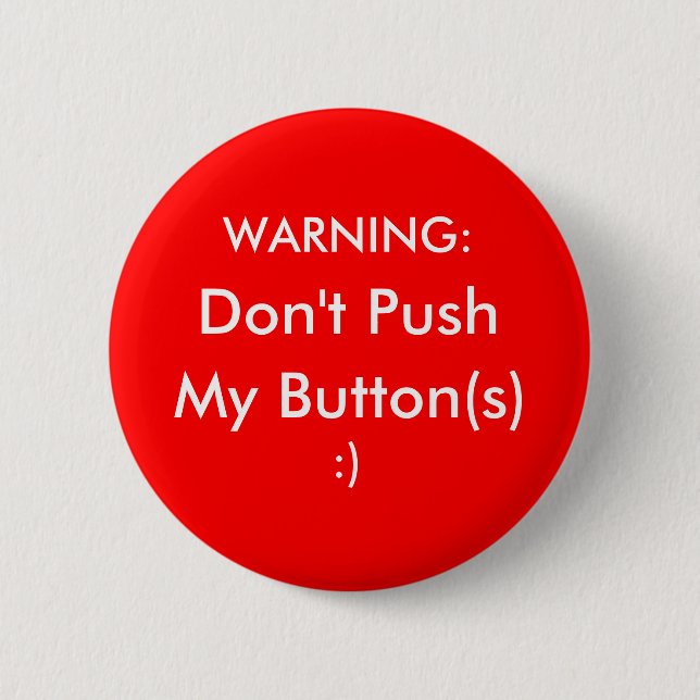 Don't Push My Buttons! 6 Cm Round Badge (Front)
