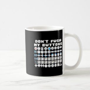 Don't Push My Buttons Gamer Gaming Funny Game Coffee Mug