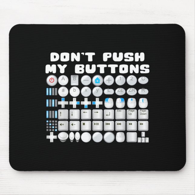 Don't Push My Buttons Gamer Gaming Funny Game  Mouse Mat (Front)