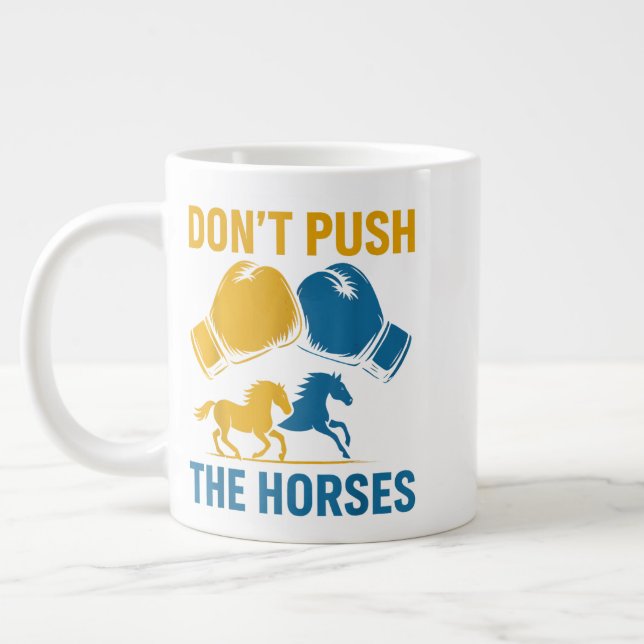 Don't Push The Horses gloves boxing horses lovers  Large Coffee Mug (Left)