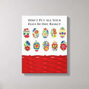 DON'T PUT ALL YOUR EGGS IN ONE BASKET CANVAS PRINT