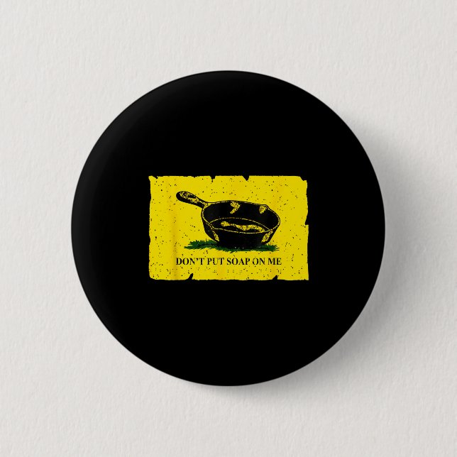 Don't Put Soap On Me  6 Cm Round Badge (Front)