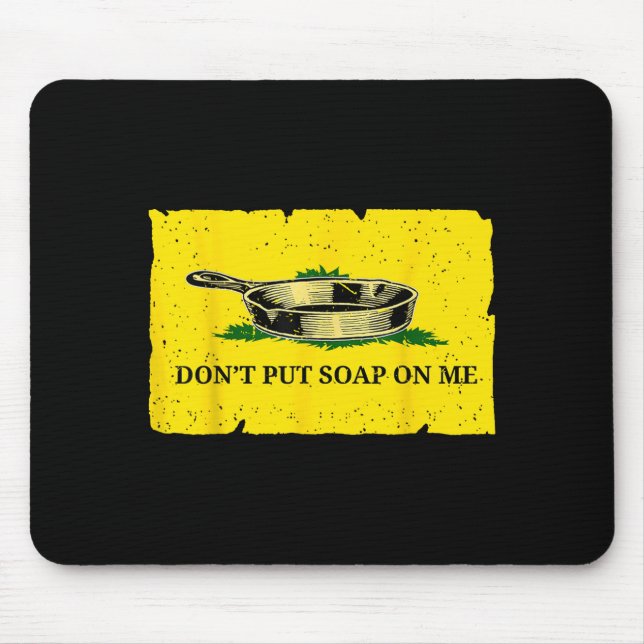 Don't Put Soap On Me  Mouse Mat (Front)