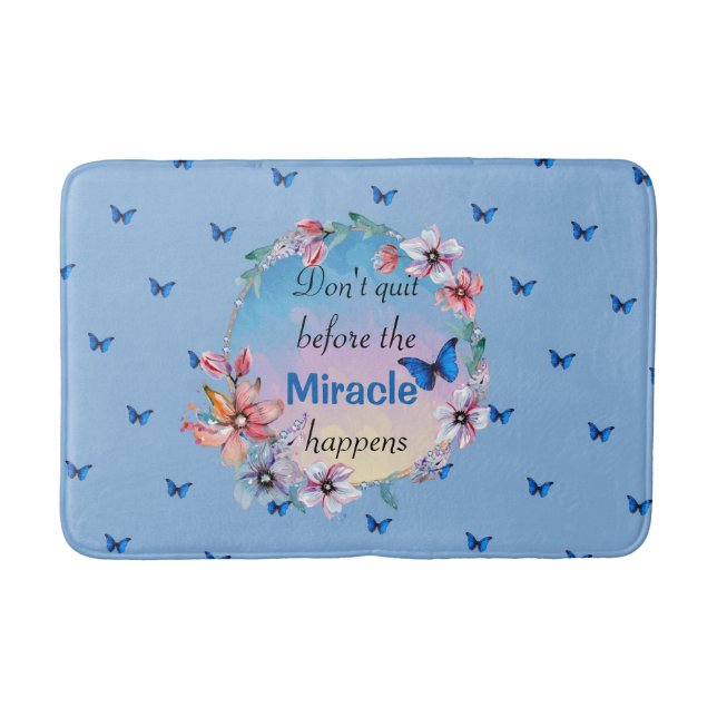 Don't Quit Before Miracle Happens | Blue Floral  Bath Mat (Front)