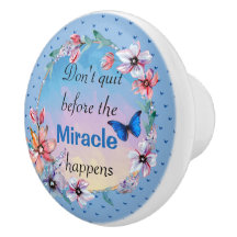 Don't Quit Before Miracle Happens | Blue Floral 