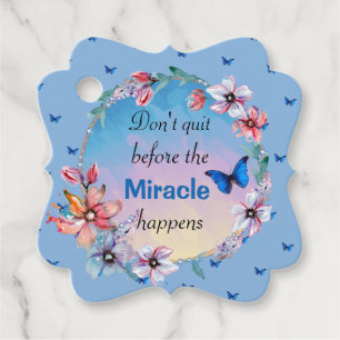 Don't Quit Before Miracle Happens   Blue Floral  Favour Tags