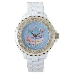 Don't Quit Before Miracle Happens Blue Floral Watch