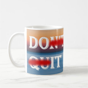 Don't quit do it mug
