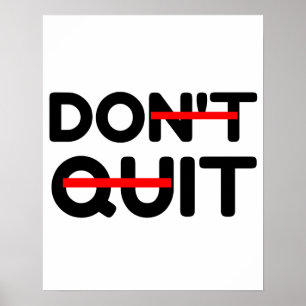 DON'T QUIT DO IT POSTER