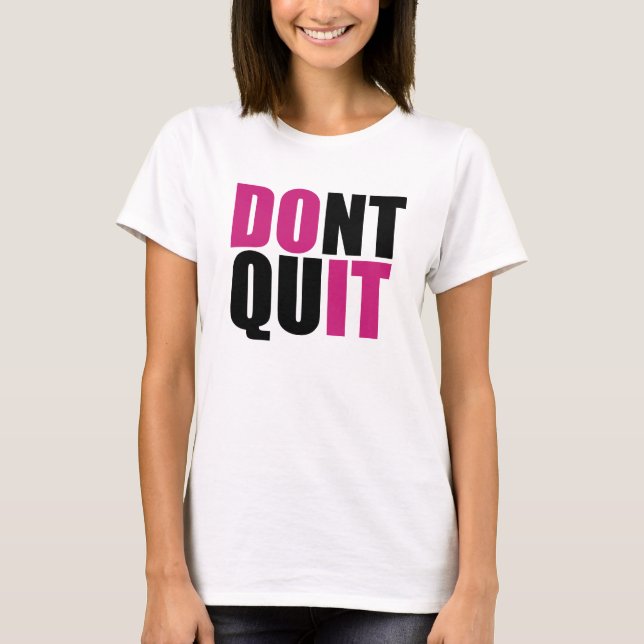 Don't Quit, DO IT! T-Shirt (Front)