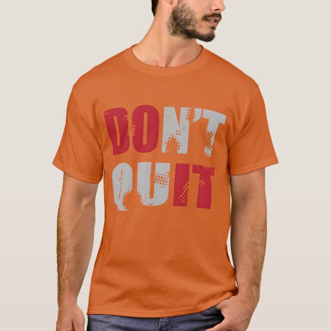 Dont Quit DO IT T-Shirt (Front)
