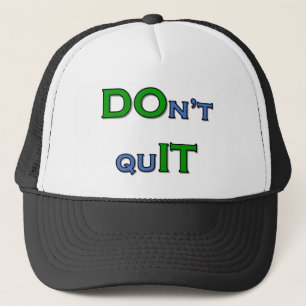 DOn't quIT hat