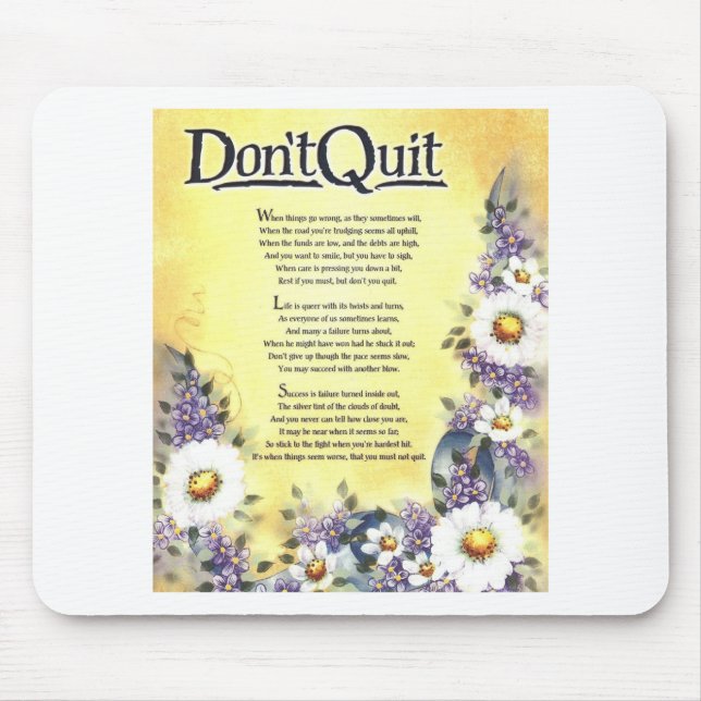 dont quit=inspirational poem mouse mat (Front)