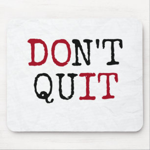 Don't Quit inspirational text Mouse Mat