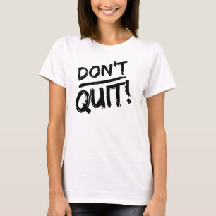 DON'T QUIT! Motivational Muscle Tee