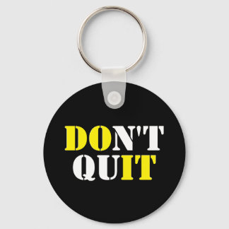 Don't Quit Motivational Words Key Ring
