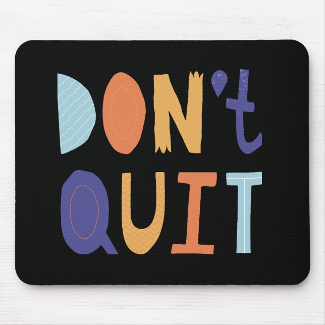 dont quit mous pad  mouse mat (Front)