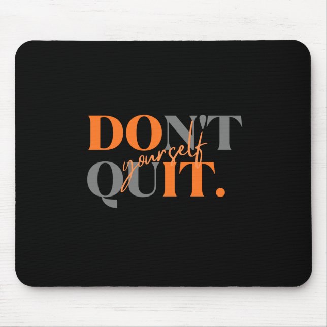 Don't Quit Mouse Pad  (Front)