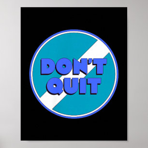 Dont Quit Poster