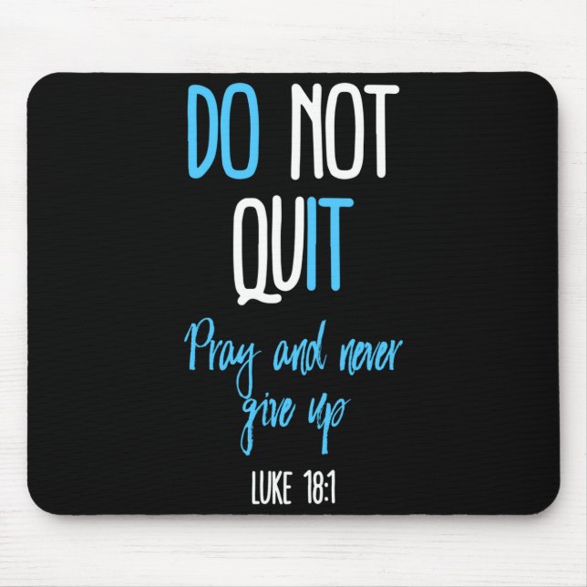 Don't Quit Pray And Never Give Up Long Sleeve  Mouse Mat (Front)