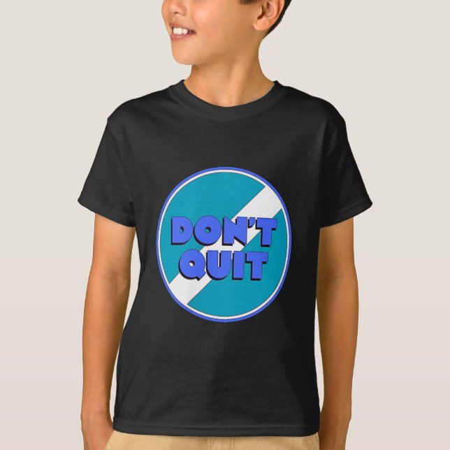 Dont Quit T-Shirt (Front)