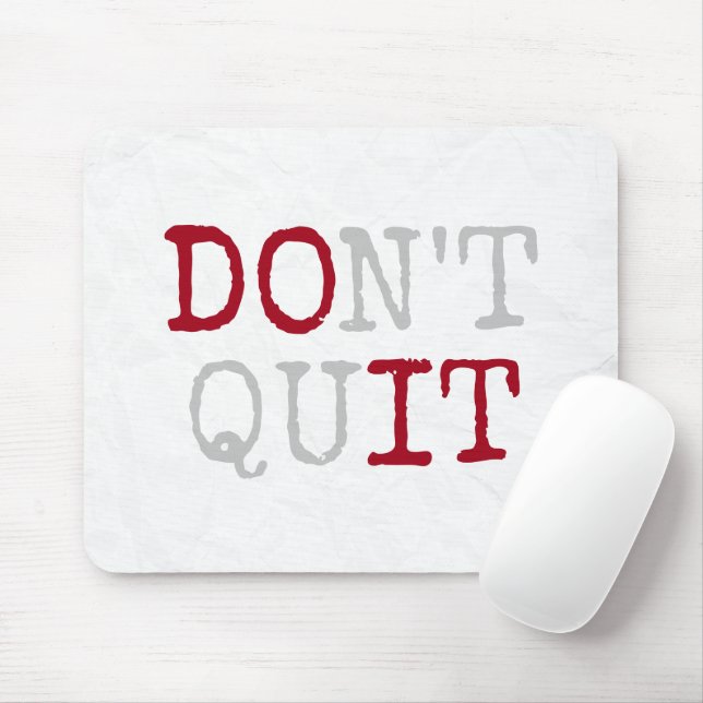 Don't Quit Text Mouse Mat (With Mouse)