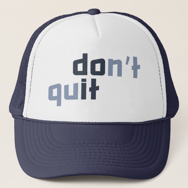 "Don't Quit" Trucker Hat (Front)