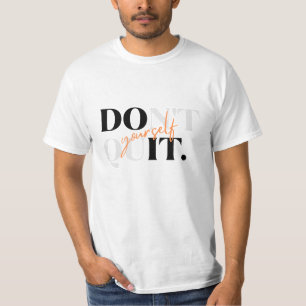 Don't quit typography design men T-shirt