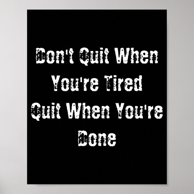 Dont Quit When Youre Tired Mens Cotton  Poster (Front)