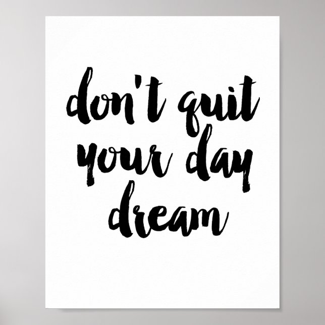 Don't quit your day dream poster (Front)
