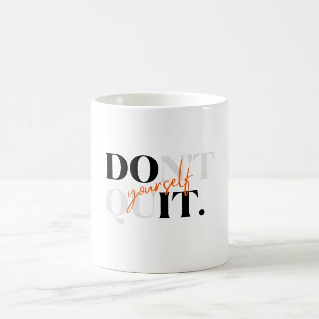 Don't Quit Yourself & Do It Yourself Mug (Center)