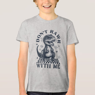 Don't Rawr With Me - Dinosaur Retro Tri-Blend Shirt