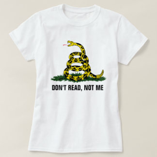 Don't Read, Not Me T-Shirt
